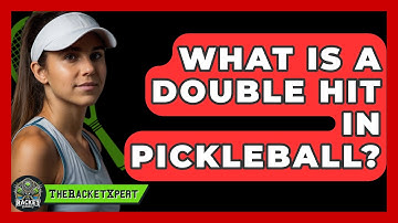 What Is A Double Hit In Pickleball? - The Racket Xpert