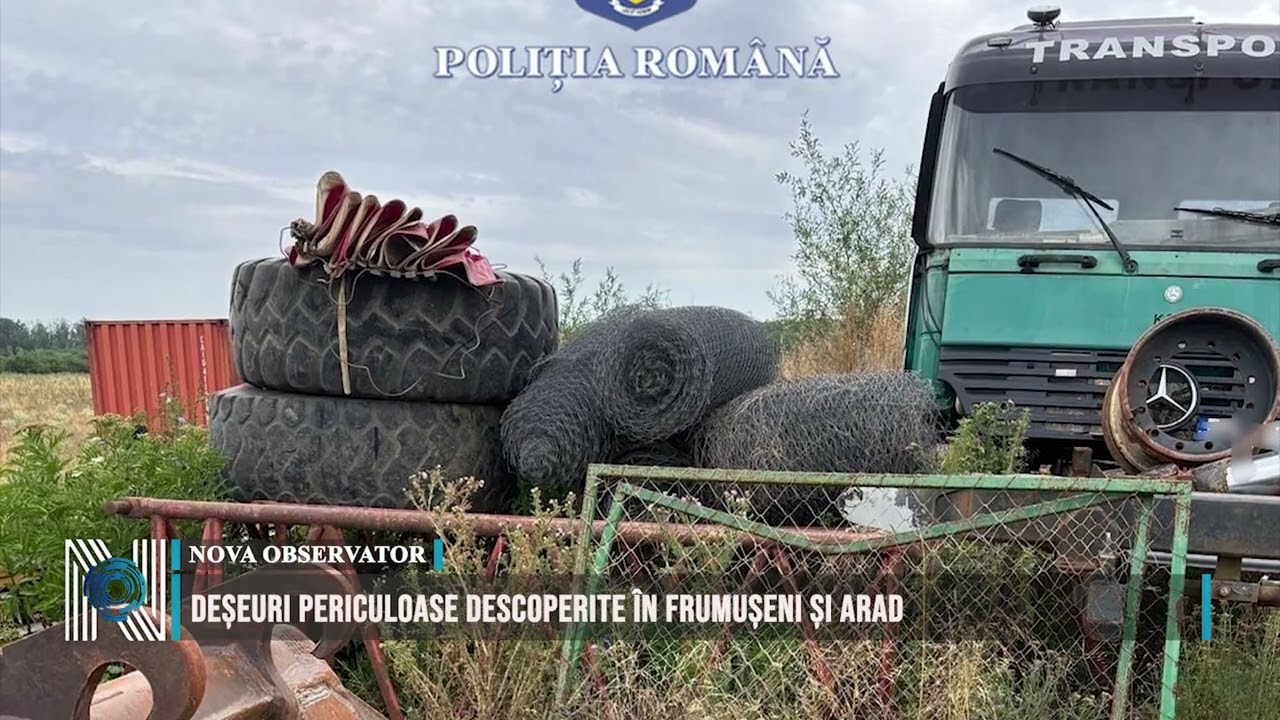 Deșeuri periculoase descoperite în Frumușeni și Arad