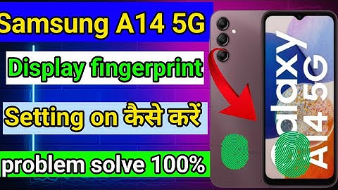Samsung A14 5G display fingerprint Kese lagye // How to set display fingerprint in Samsung A14 5G