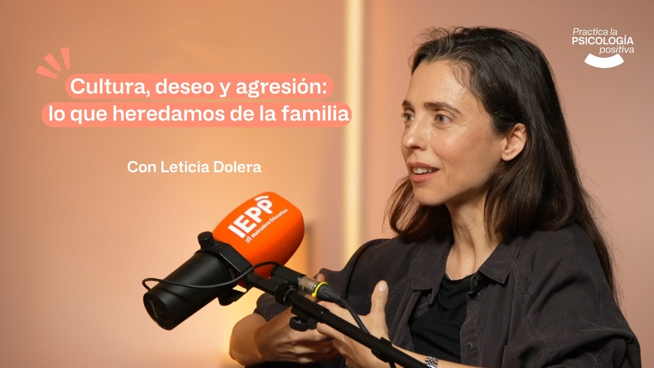 Cultura, deseo y agresión: lo que heredamos de la familia. Con Leticia Dolera. #Episodio187