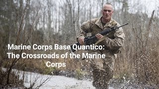 The Crossroads of the Marine Corps|| Marine Corps Base Quantico