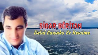 Sidar Beritan - Delal Lawuko Ez Rewime-Duygulu dertli Uzun Hava Resimi