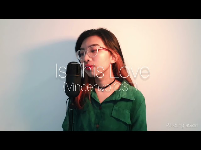 Is This Love [Vincenzo 빈센조] OST - Aalia (알리아) | Cover by Kidung Larasati class=