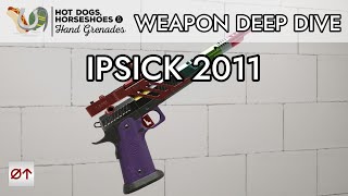 IPSICK 2011 // H3VR Weapon Deep Dive