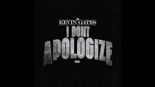 Kevin Gates - I Don't Apologize