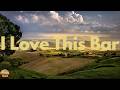 Toby Keith - I Love This Bar (Lyrics)