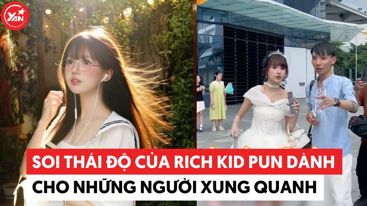 Soi thái độ của rich kid Pun dành cho những người xung quanh #punpun #yannews