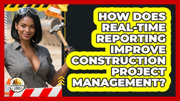 How Does Real-time Reporting Improve Construction Project Management? - Construction Jobs