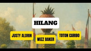 Download Lagu Hilang - Justy Aldrin Feat Wizz Baker \u0026 Toton Caribo MP3 Download Lagu Hilang - Justy Aldrin Feat Wizz Baker \u0026 Toton Caribo MP3