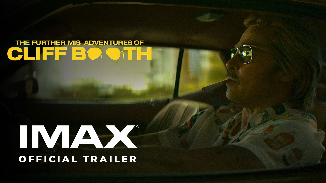 THE FURTHER MIS-ADVENTURES OF CLIFF BOOTH | Official Trailer | Experience It In IMAX®
