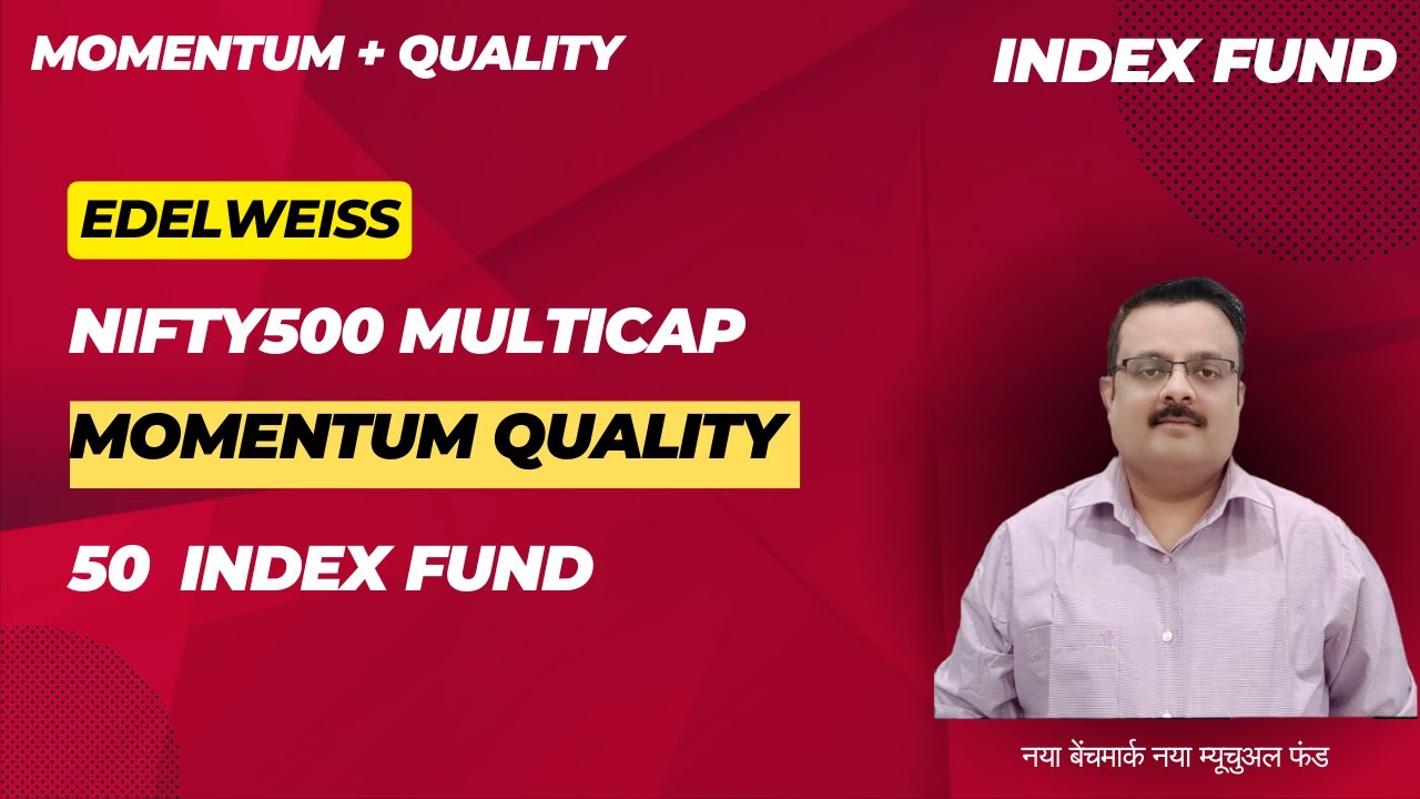 edelweiss-nifty500-multicap-momentum-quality-50-index-fund-edelweiss