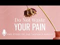 Don't Waste Your Pain, The Story of the Thifault Family