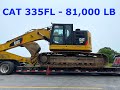 Caterpillar 335FL -- 81,000 LB -- Ohio to Ontario