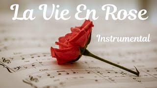 La Vie En Rose Instrumental /Relax Music by Music Relax  RFS Channel 45,978 views 2 years ago 3 minutes, 20 seconds