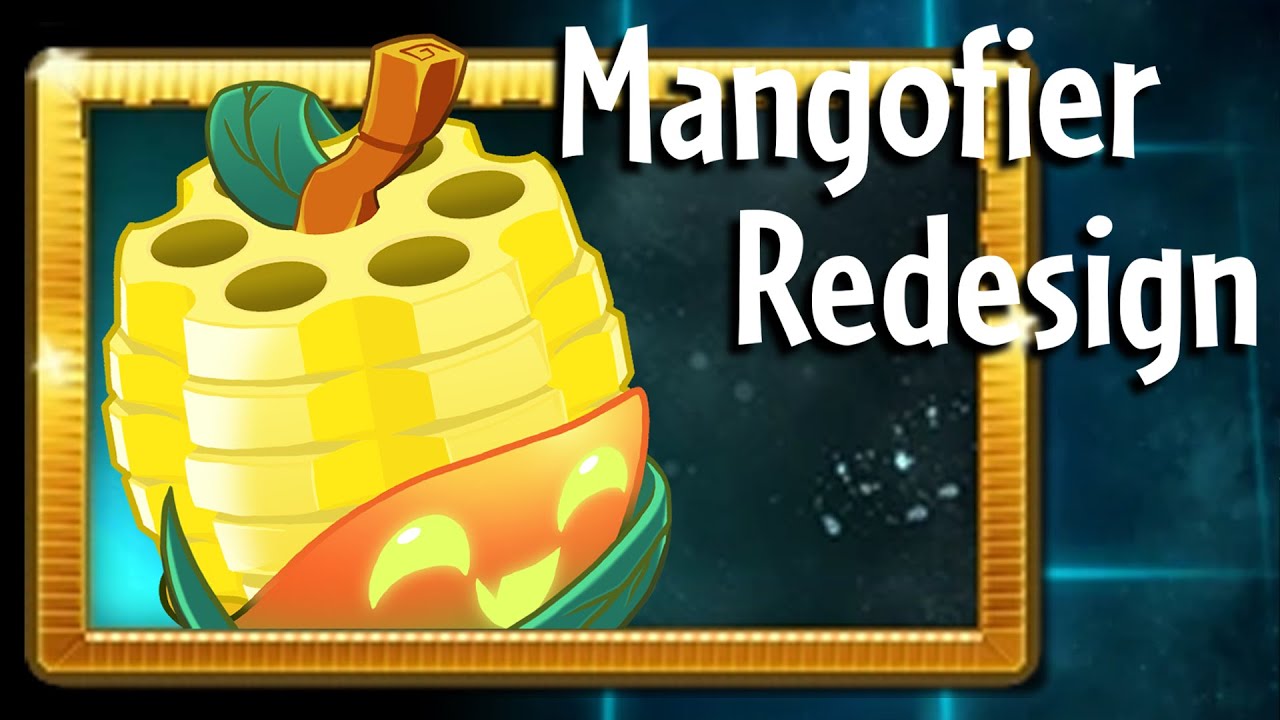 Plants vs Zombies 2: Mangofier Redesign