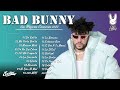 Bad Bunny - Las Mejores Canciones Solo Exitos - Bad Bunny Exitos Canciones Mix 2022
