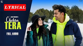 Chehra Tera : Jass Manak | lyrical |Romantic Songs|Lyrics Indian Music Hub |Full Lyrical Video|
