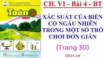 Bài 4 CHƯƠNG 6 XÁC SUẤT CỦA BIẾN CỐ NGẪU NHIÊN TRONG MỘT SỐ TRÒ CHƠI ĐƠN GIẢN B tập trang 30 TOÁN 8