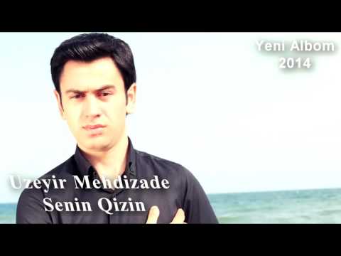 Üzeyir Mehdizade   Senin Qizin Original Mix 2017