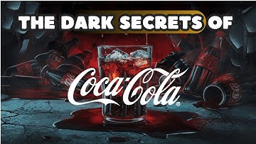The Dark Secrets of Coca-Cola: What They Don