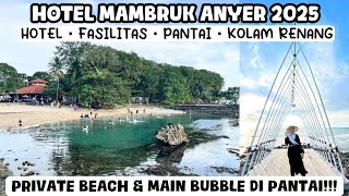 MAMBRUK HOTEL ANYER 2025 | COMPLETE REVIEW OF MAMBRUK HOTEL & CONVENTION ANYER | ANYER HOTEL RECO...