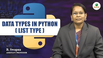 DATA TYPES IN PYTHON ( LIST TYPE ) | BY MRS. B. SWAPNA || MLRITM