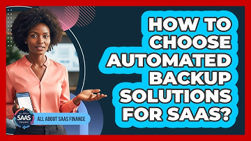 How To Choose Automated Backup Solutions For SaaS?
