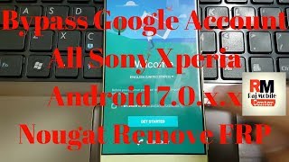 Bypass Google Account All Sony Xperia Android 7.0.x.x Nougat Remove FRP