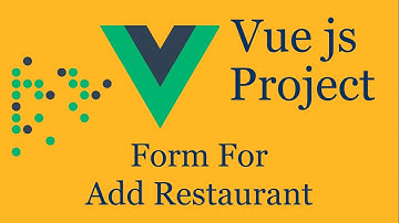 Vue js project #16 Form for Add Restaurant