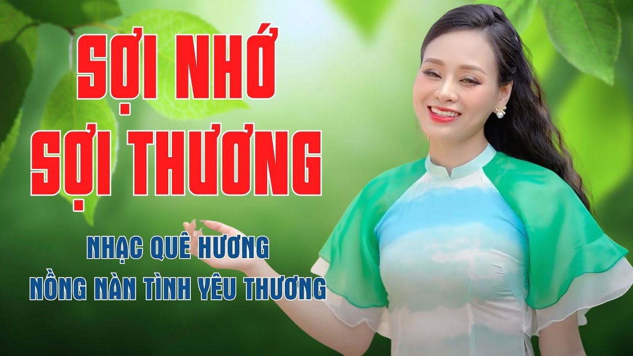 Sợi Nhớ Sợi Thương, Hát Về Cây Lúa Hôm Nay - LK Nhạc Quê Hương Nồng Nàn Tình Yêu Thương - Mỹ Hạnh