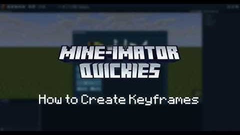 Mine-imator Quickies 4: How to Create Keyframes