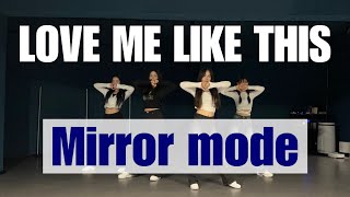 NMIXX “Love Me Like This” Dance mirror mode 엔믹스 럽미라잌디스 안무 거울모드