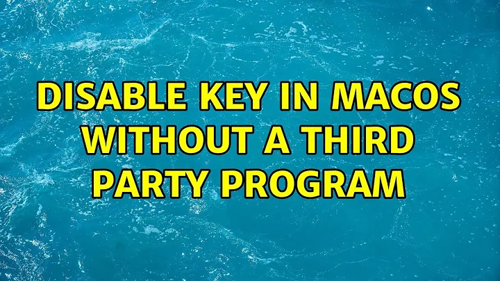 Disable key in macos without a third party program