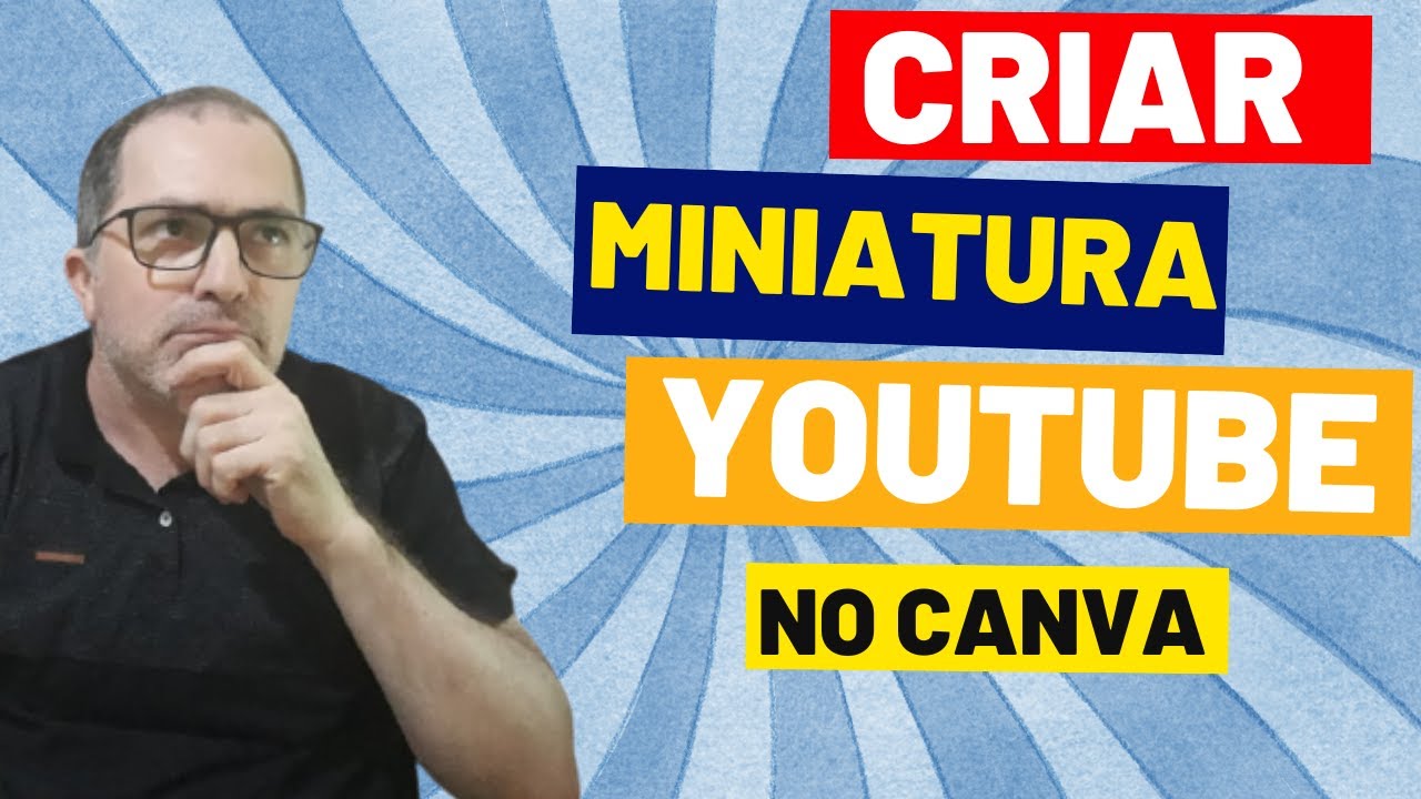 Como Criar Miniatura de Vídeo para YouTube no Canva - YouTube