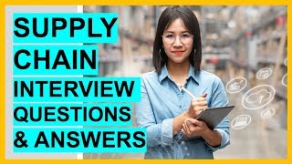 SUPPLY CHAIN Interview Questions And TOP SCORING ANSWERS!