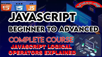 JavaScript Logical Operators EXPLAINED|Master AND, OR & NOT in Minutes