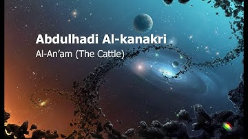 AbdulHadi Al kanakri   Surah Al An’am The Cattleعبدالهادي الكناكري   سورة  الأنعام