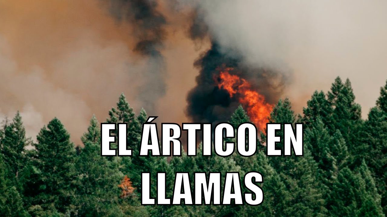 El Ártico en llamas
