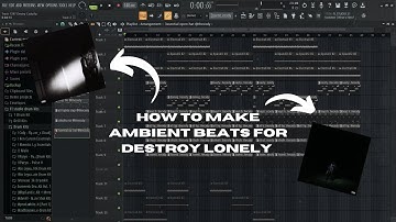 How to make AMBIENT Beats for Destroy Lonely and Dom Corleo!!