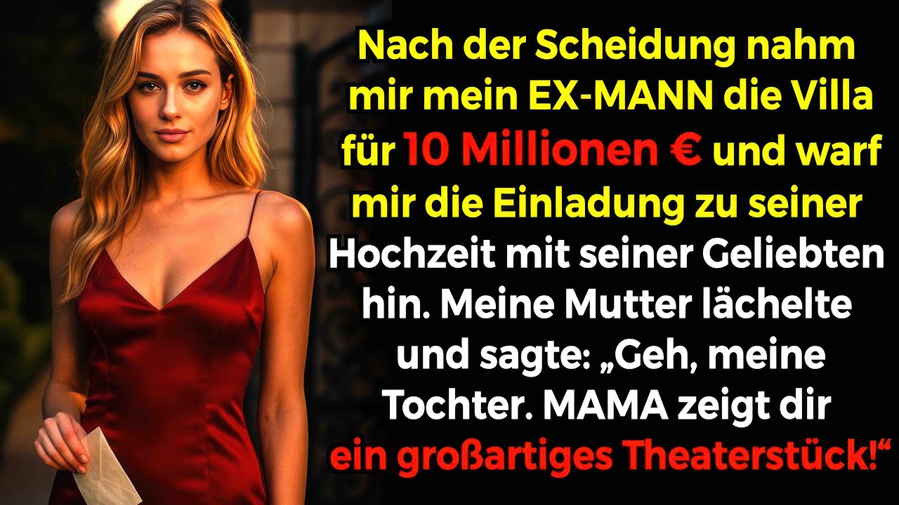 Mein EX nimmt mir das Haus, lädt mich zu seiner Hochzeit mit der Geliebten ein. Mama lächelt: SHOW