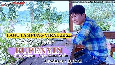 LAGU LAMPUNG TERBARU 2024 - BUPENYIN - Cipt : Zainal Arifin - Voc : Heddy Pualam - Arr Tam Sanjaya