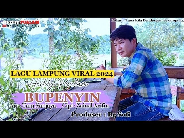 LAGU LAMPUNG TERBARU 2024 - BUPENYIN - Cipt : Zainal Arifin - Voc : Heddy Pualam - Arr Tam Sanjaya class=
