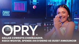Dallas Cowboys Cheerleader, Reece Weaver, Spends An Evening As Guest Announcer at the Opry