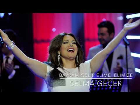 Selma Geçer - Bayram Gelip Elime Elimize