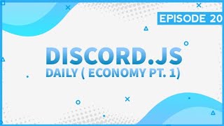 Daily Command With Discord.js | Economy Part 1 | Episode 20 | Axiome