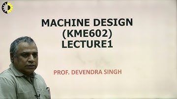 MACHINE DESIGN LECTURE 01 