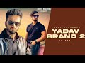 Yadav brand 2  elvish yadav l sunny yaduvanshi l latest haryanvi songs 2023