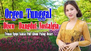 Download Lagu Orgen Tunggal Disco NostalgiaDandut Koplo Terbaru 2025  MP3