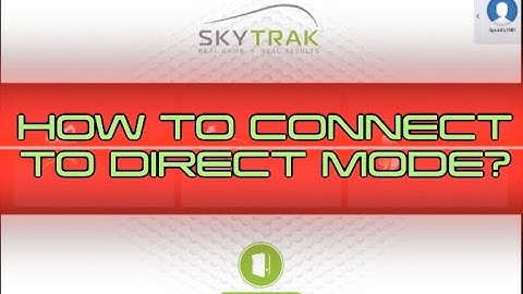 SkyTrak Quick Tip: How To ConnectTo Direct Mode