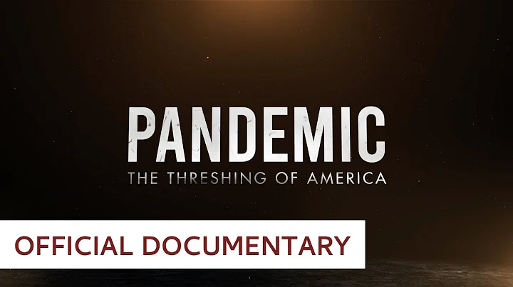 Pandemic: The Threshing of America (Entire Film)
